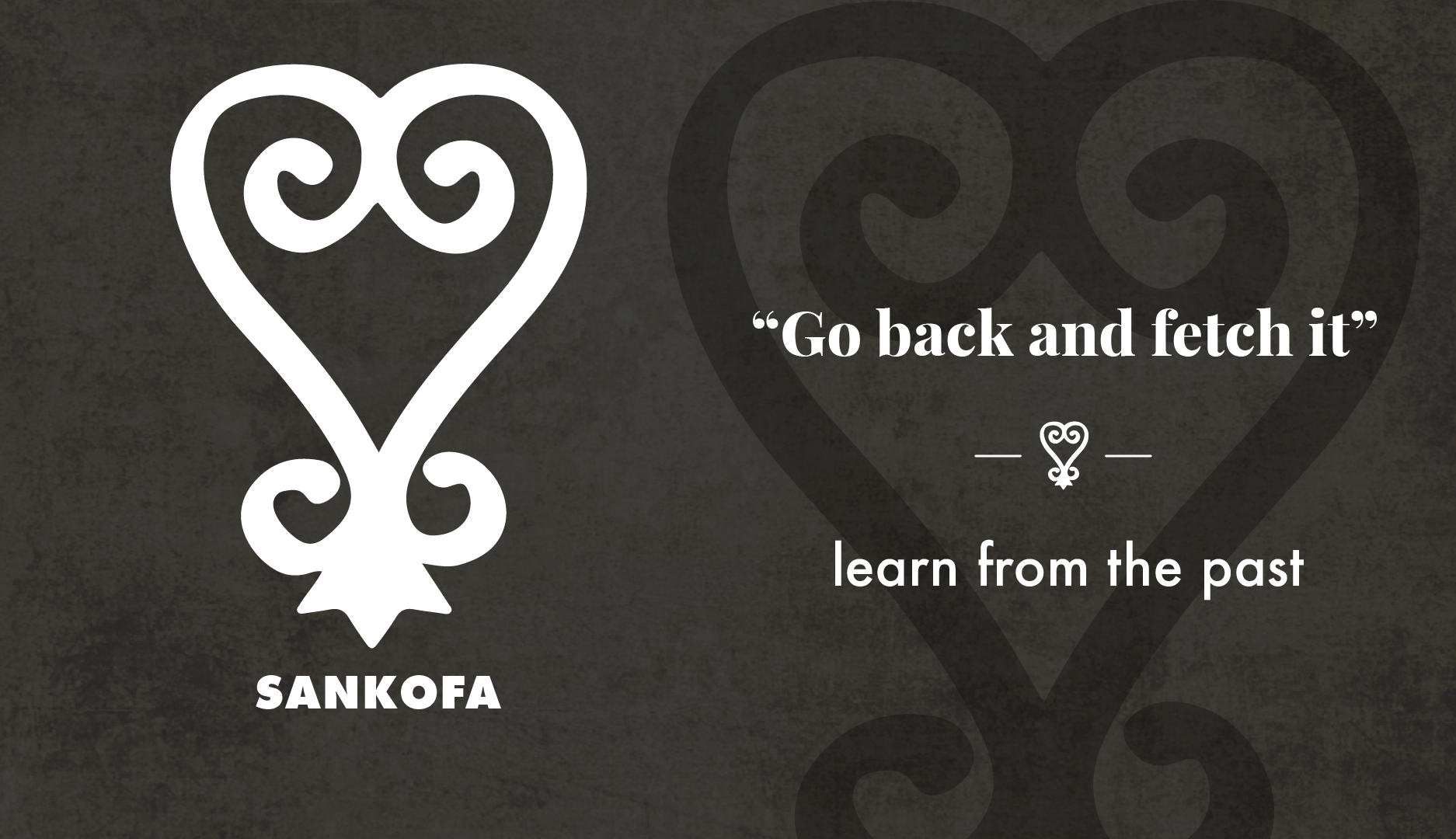 Adinkra symbol "SANKOFA" meaning "Go Back and Get It" learn from the past